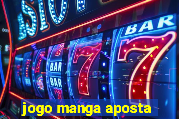 jogo manga aposta